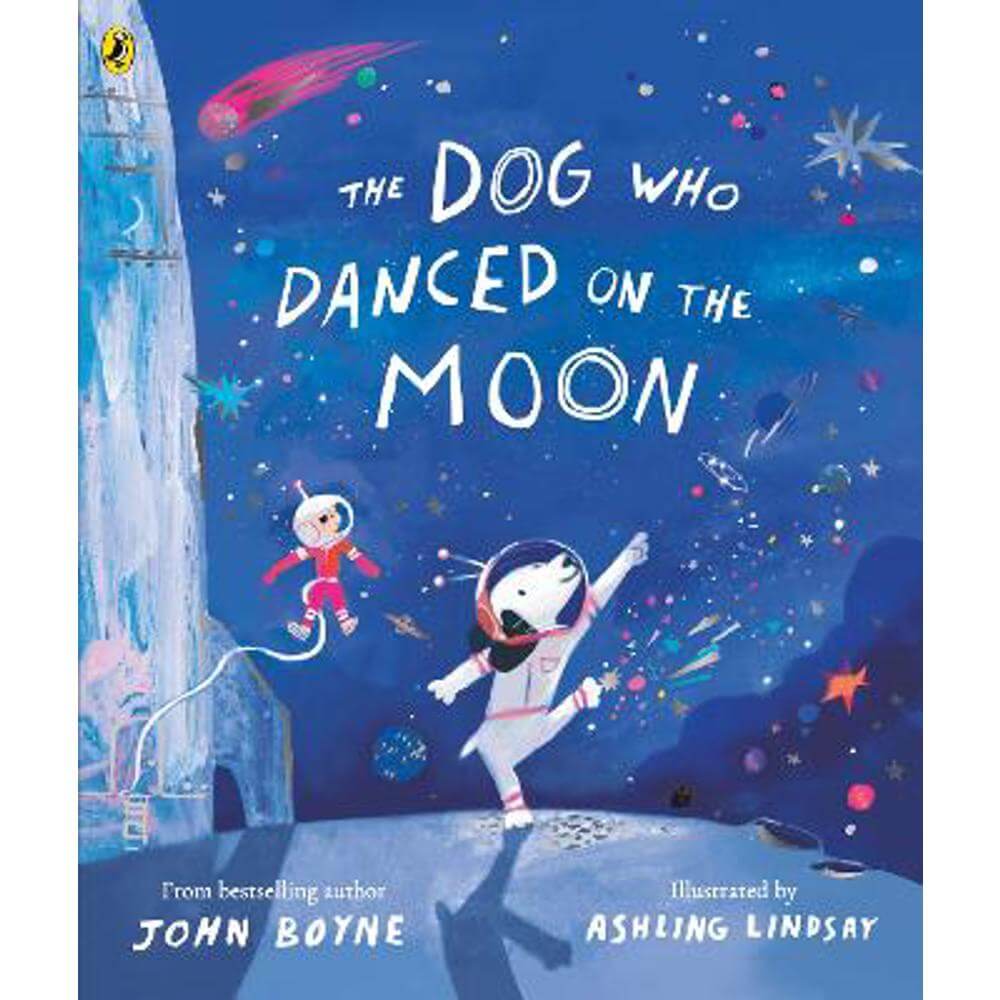 The Dog Who Danced on the Moon (Paperback) - John Boyne